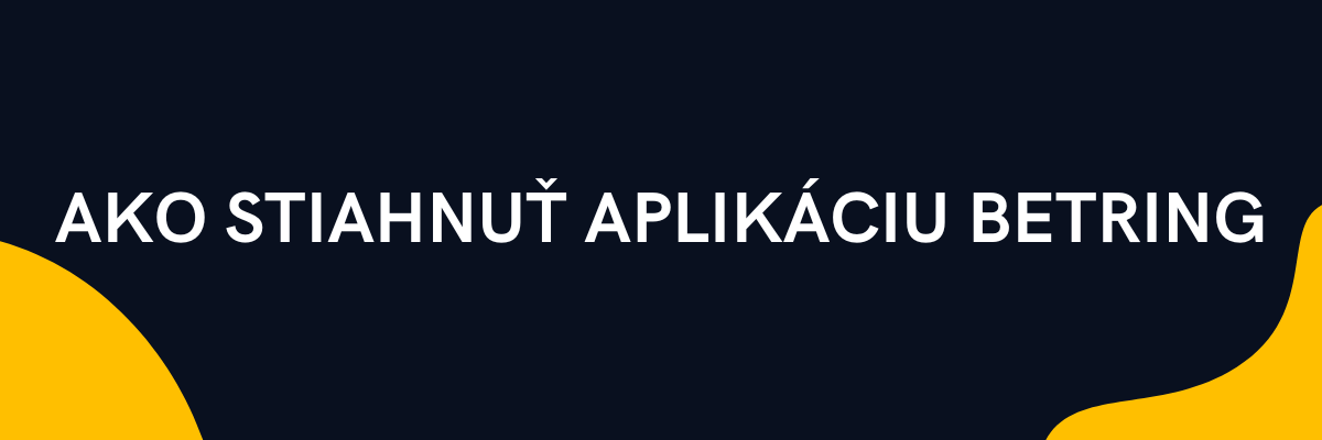Ako stiahnuť aplikáciu Betring