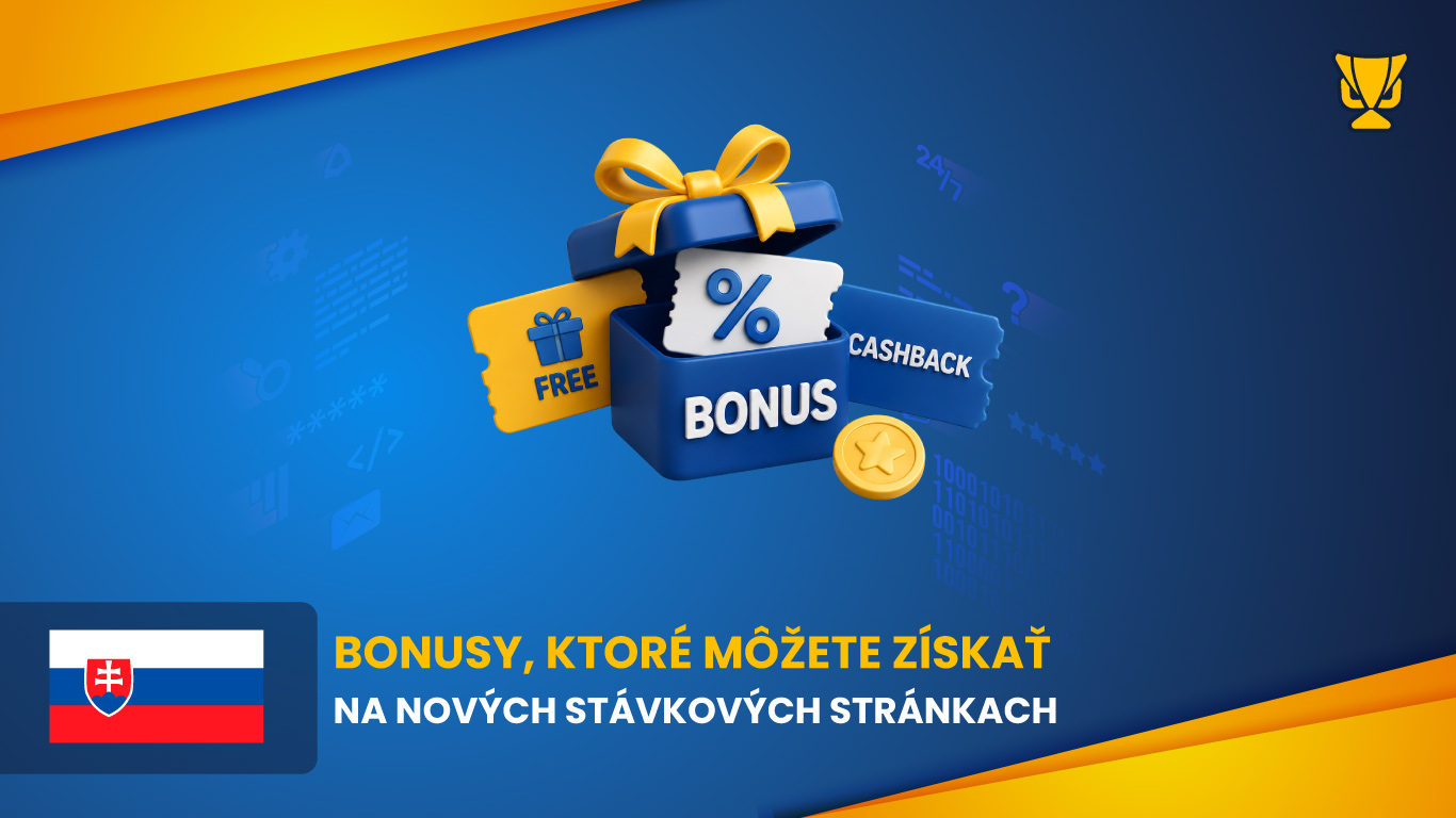 Bonusy, ktoré môžete získať na nových stávkových stránkach