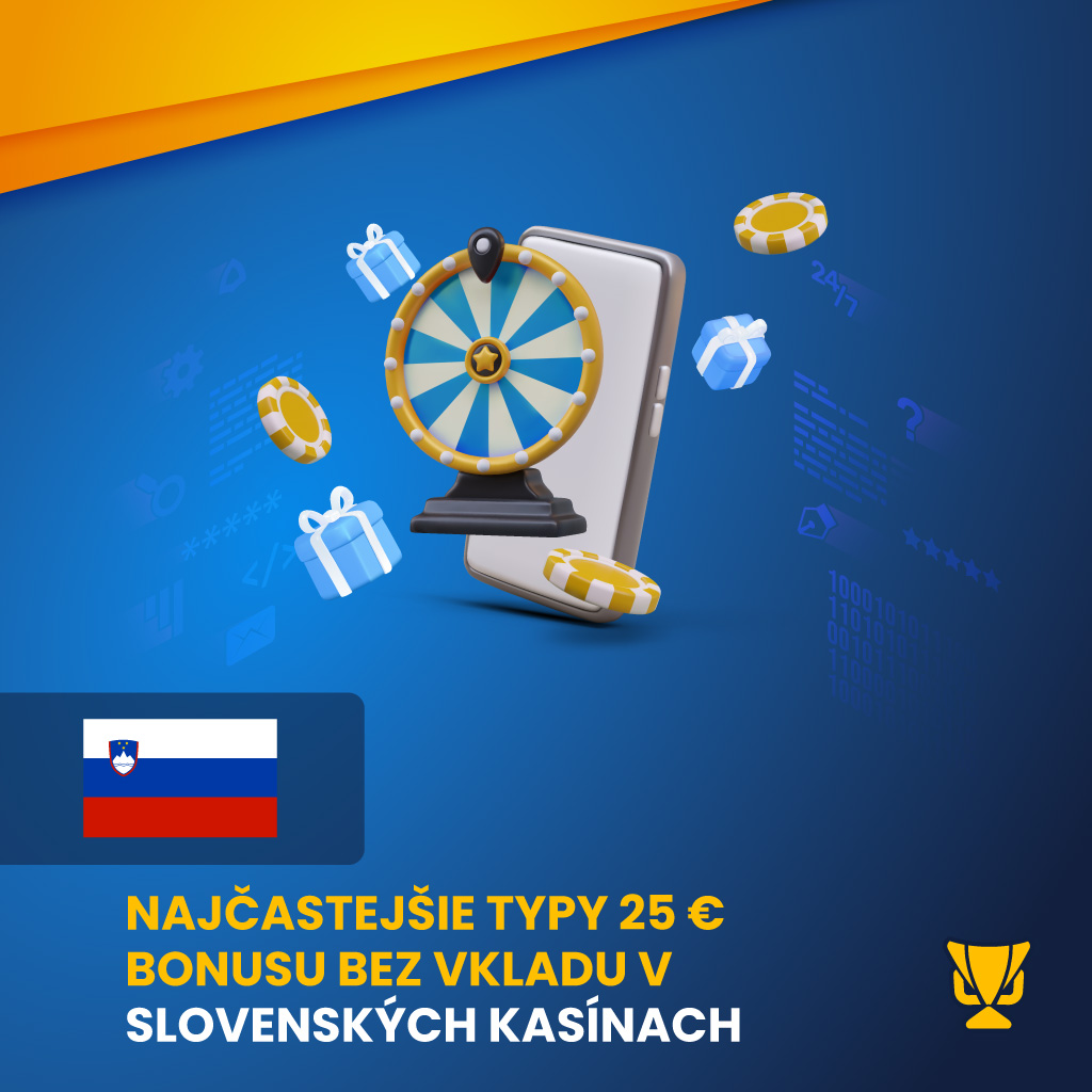 Najčastejšie typy 25 € bonusu bez vkladu v slovenských kasínach